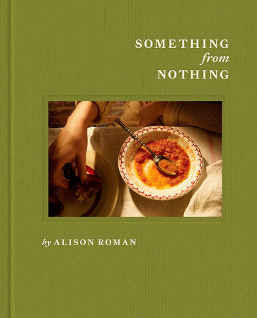 Something from Nothing - Alison Roman