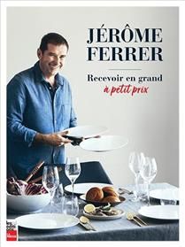 Entertaining in style on a budget - Jérôme Ferrer
