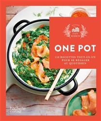 One-Pot: 150 All-in-One Recipes for Everyday Deliciousness - Collective