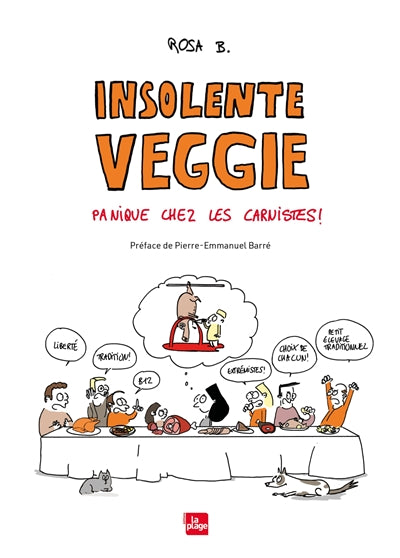 Insolente veggie : panique chez les carnistes ! - Rosa B.