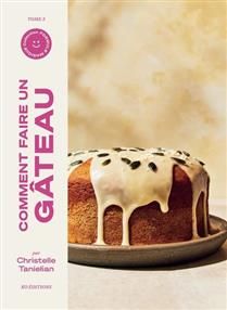 Comment faire un gâteau - Christelle Tanielian