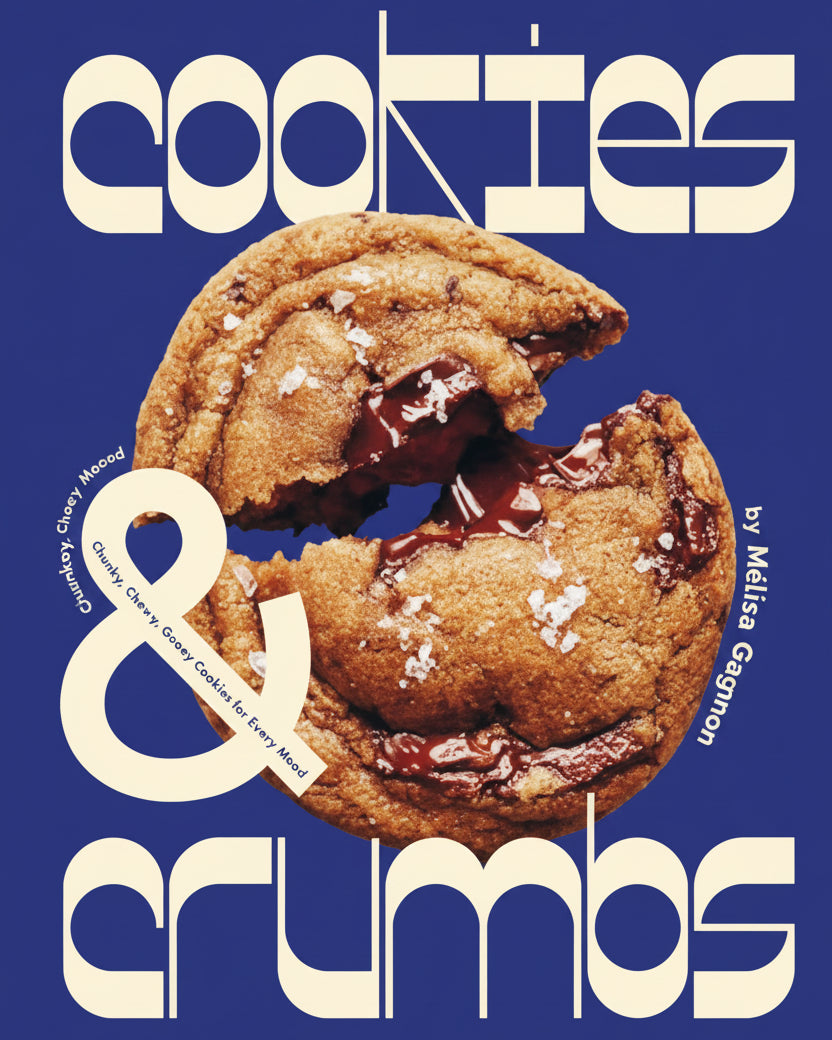 Cookies & Crumbs: Chunky, Chewy, Gooey Cookies for Every Mood