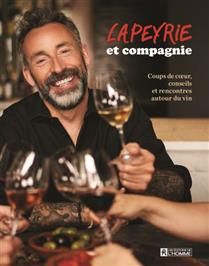 Lapeyrie et compagnie : Coups de coeur, conseils et rencontres autour du vin - Philippe Lapeyrie