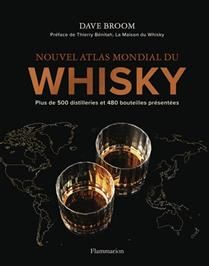 New world atlas of whisky: more than 500 distilleries and 480 bottles presented. New edition.