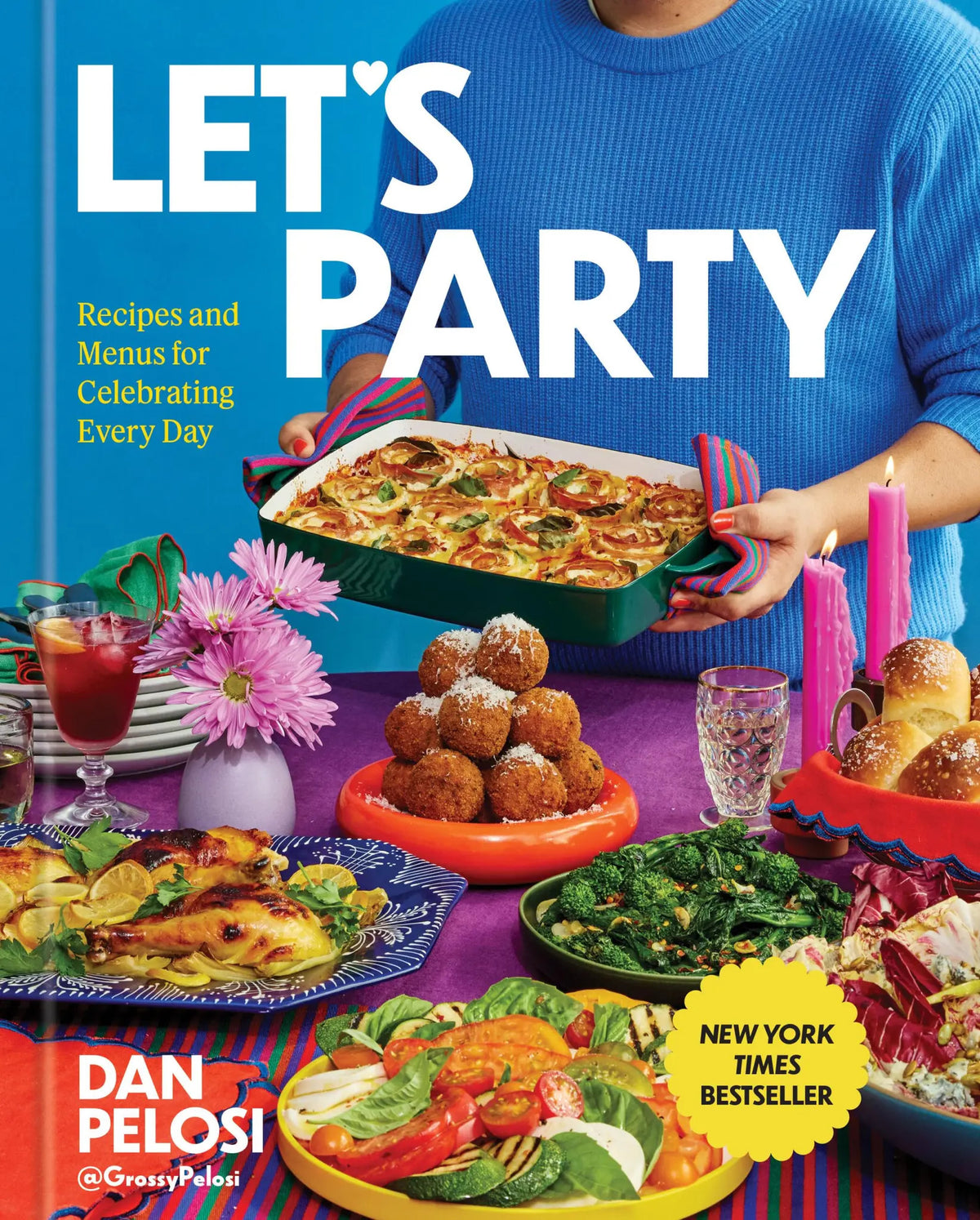 Let's Party : Recipes and Menus for Celebrating Every Day - Dan Pelosi