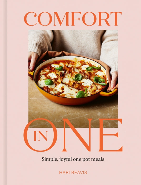 Comfort in One: Simple, joyful one pot meals - The Sunday Times Bestseller - Hari Beavis
