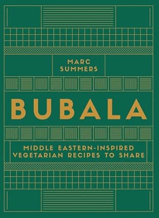Bubala: Middle Eastern-inspired Vegetarian Recipes to Share - Marc Summers