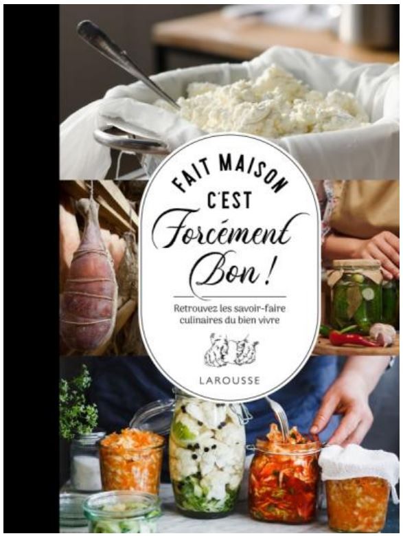 Fait maison c'est forcément bon ! - Larrousse