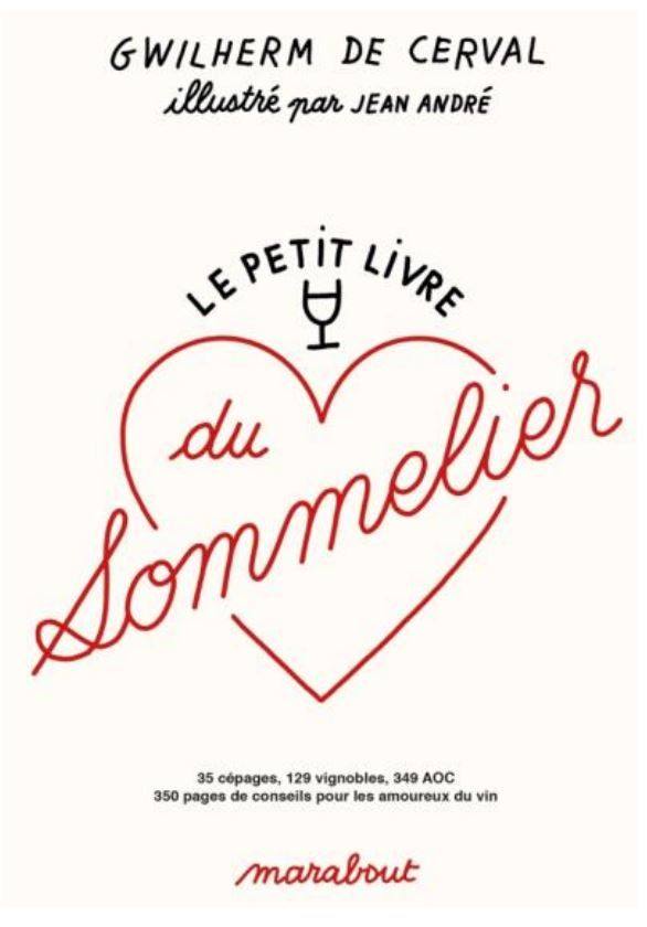 Le petit livre du sommelier - Nouvelle édition - Gwilherm de Cerval