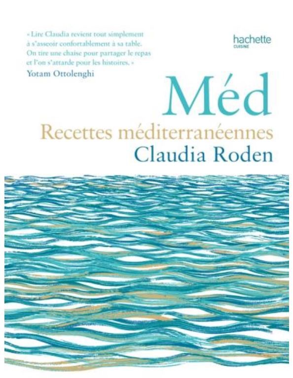 MÉD : recettes méditerranéennes - Claudia Roden
