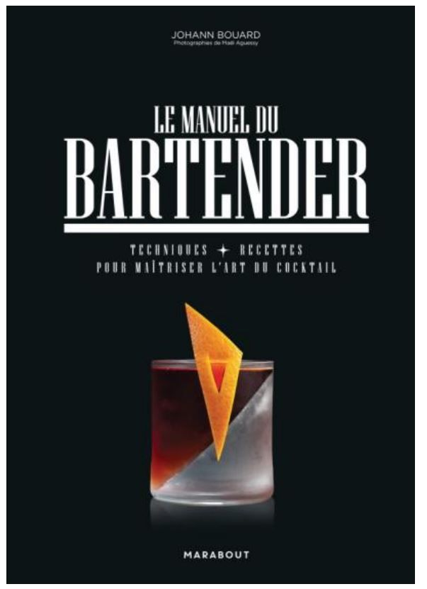 Le manuel du bartender : techniques et recettes pour maîtriser l’art du cocktail