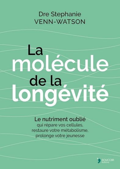 La molécule de la longévité : le nutriment oublié qui répare vos cellules, transforme votre métabolisme, prolonge votre jeunesse