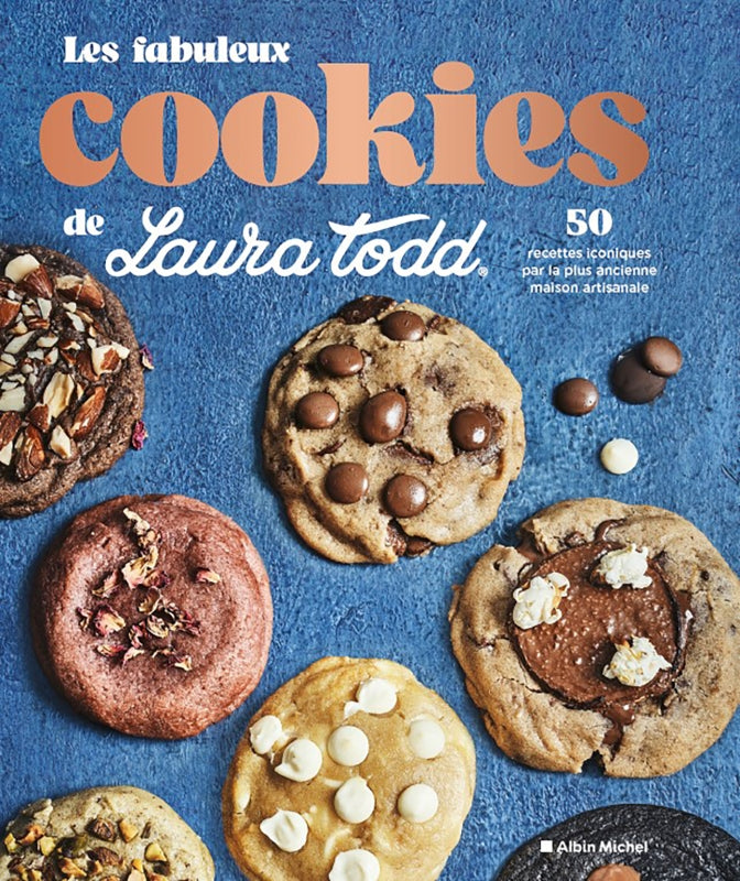 Les fabuleux cookies de Laura Todd : 50 recettes iconiques par la plus ancienne maison artisanale - Laura Todd & Philippe Toinard