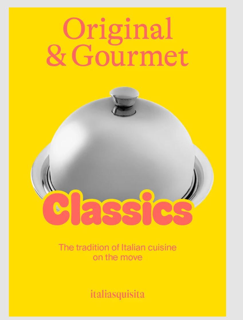 Original & Gourmet - Classics The First ItaliaSquisita Recipe Book 2° Edition