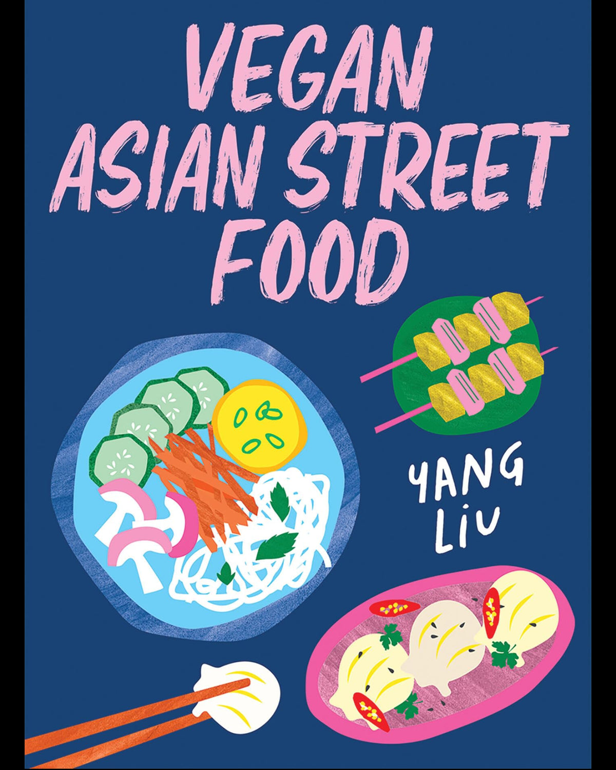 Vegan Asian Street Food - Yang Liu