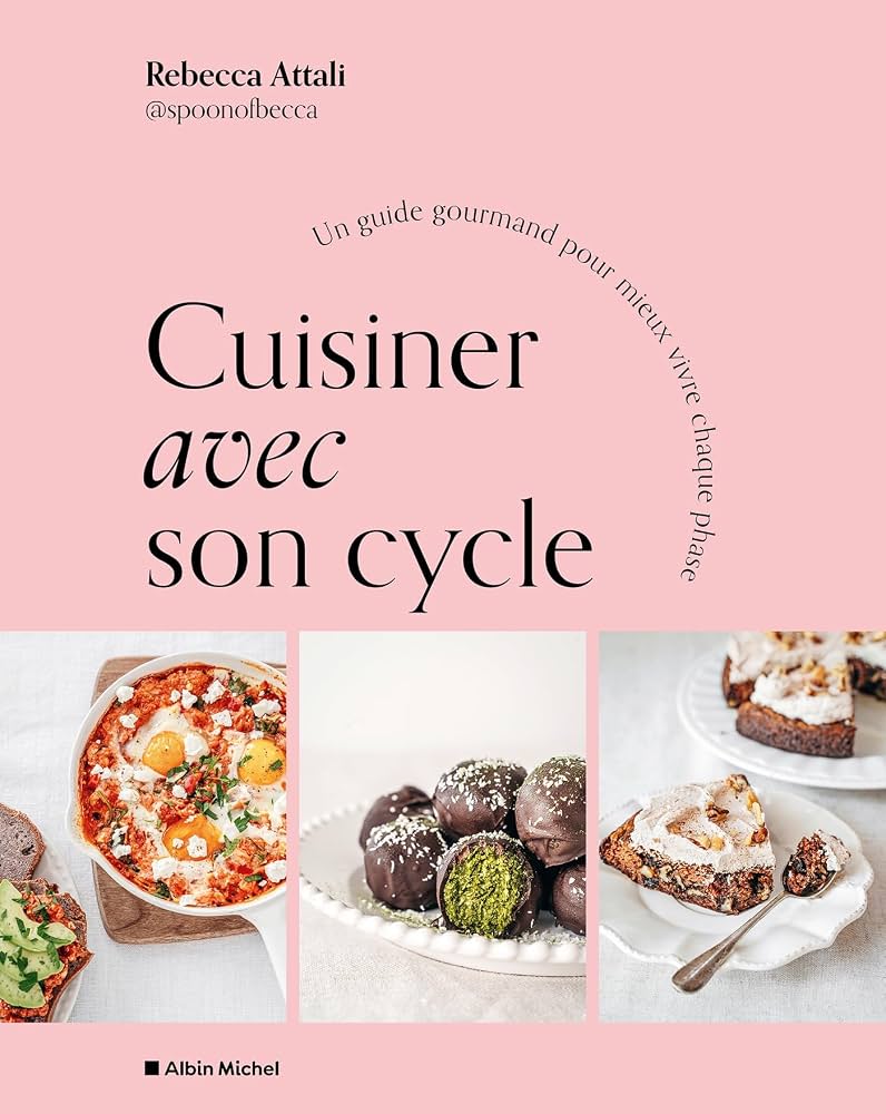 Cuisiner avec son cycle : un guide gourmand pour mieux vivre chaque phase - Alexandra Hanger & Rebecca Attali