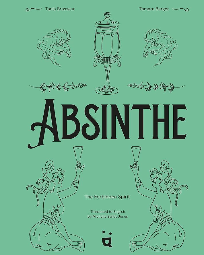 Absinthe : The Forbidden Spirit - Tania Brasseur