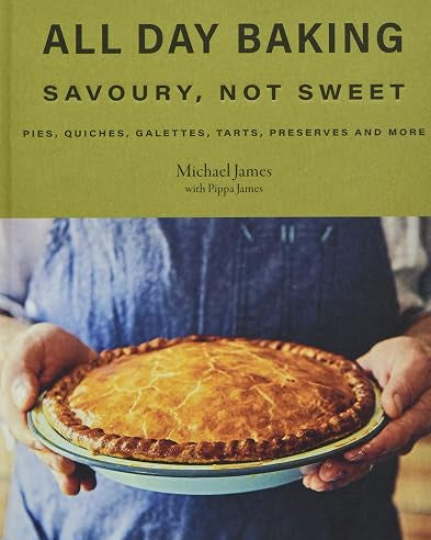 Livre d'occasion - All Day Baking : Savoury, not Sweet - Michael & Pippa James