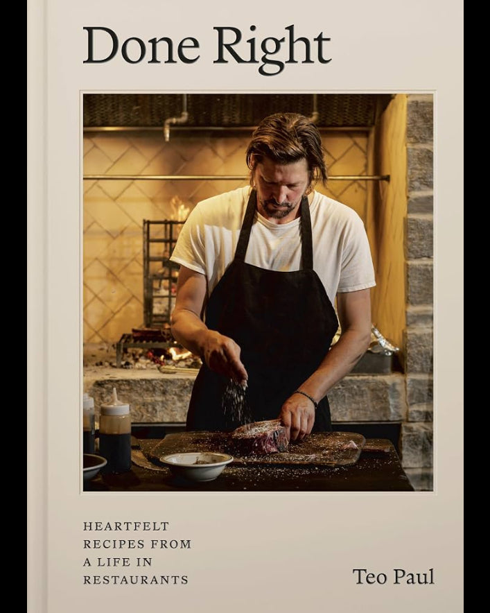 Done Right: Heartfelt Recipes from a Life in Restaurants - Teo Paul - À PARAÎTRE
