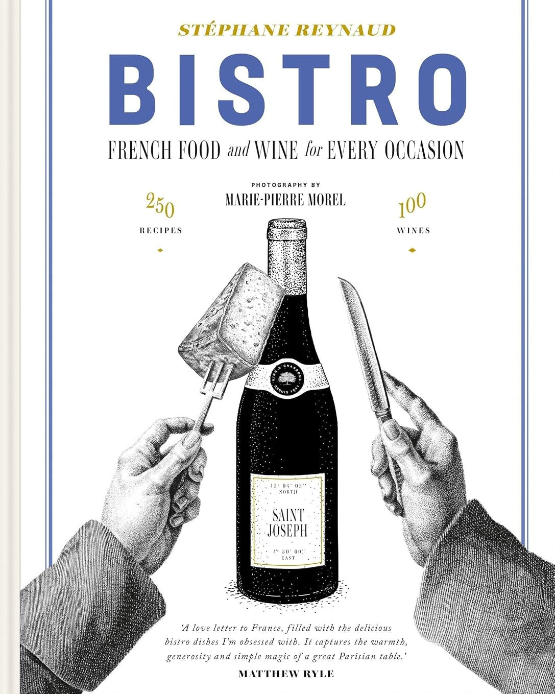 Bistro :  French Food and Wine for Every Occasion - Stephane Reynaud