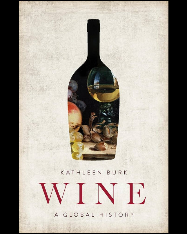 Wine: A Global History - Kathleen Burk