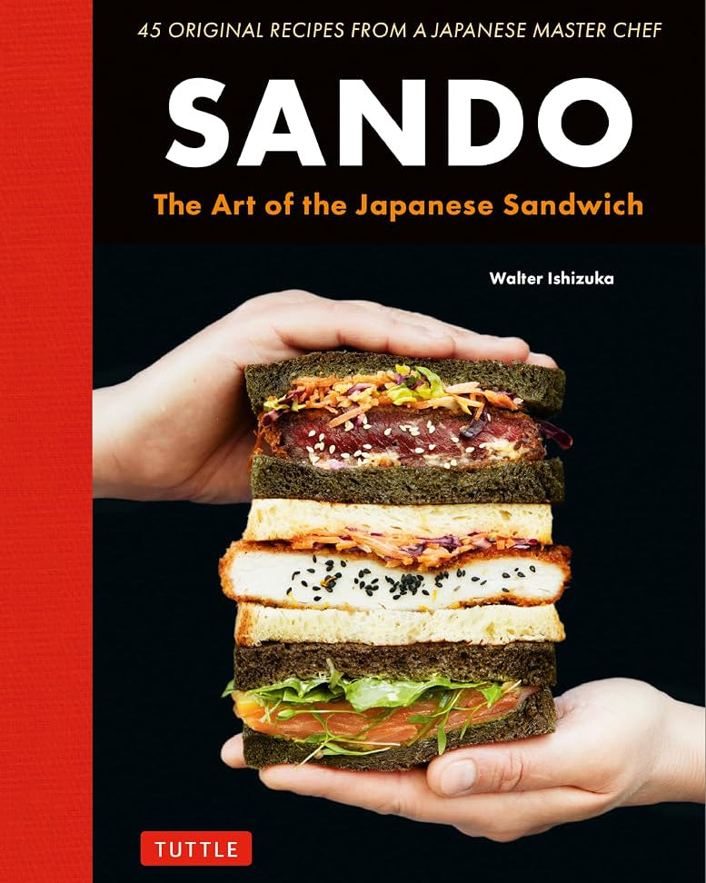 Sando: The Art of the Japanese Sandwich - Walter Ishizuka