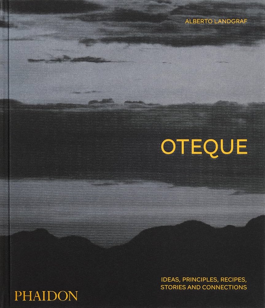 Oteque: Ideas, Principles, Recipes, Stories and Connections