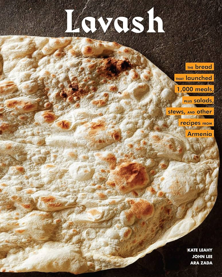 Lavash: The bread that launched 1,000 meals, plus salads, stews, and other recipes from Armenia - Kate Leahy (Auteur), Ara Zada (Auteur) & John Lee (Photographe)