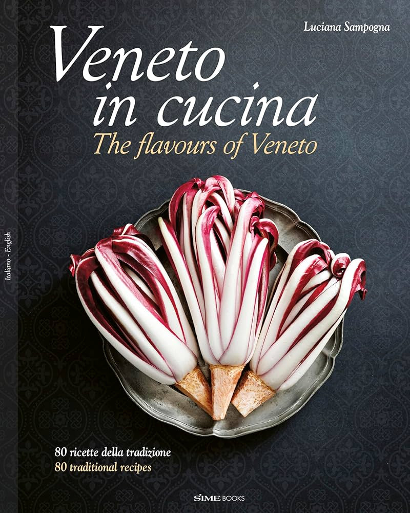 Veneto in Cucina: The Flavours of Veneto