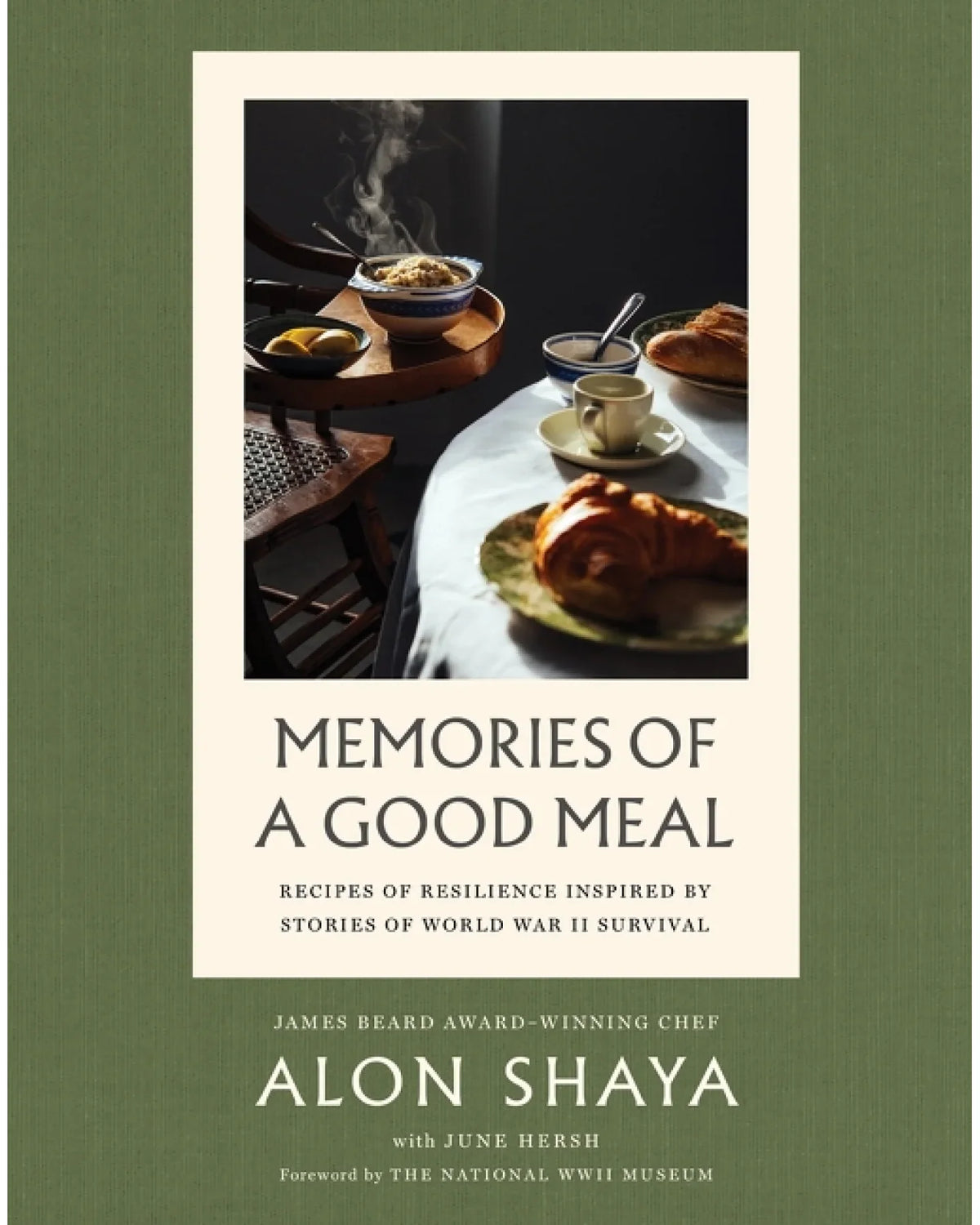 Memories of a Good Meal: Recipes of Resilience Inspired by Stories of World War II Survival - Alon Shaya & June Hersh
