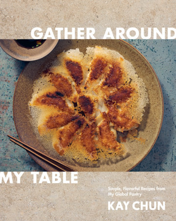 Gather Around My Table - Kay Chun
