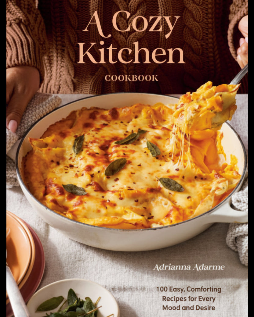A Cozy Kitchen Cookbook: 100 Easy, Comforting Recipes for Every Mood and Desire - Adrianna Adarme - À PARAÎTRE