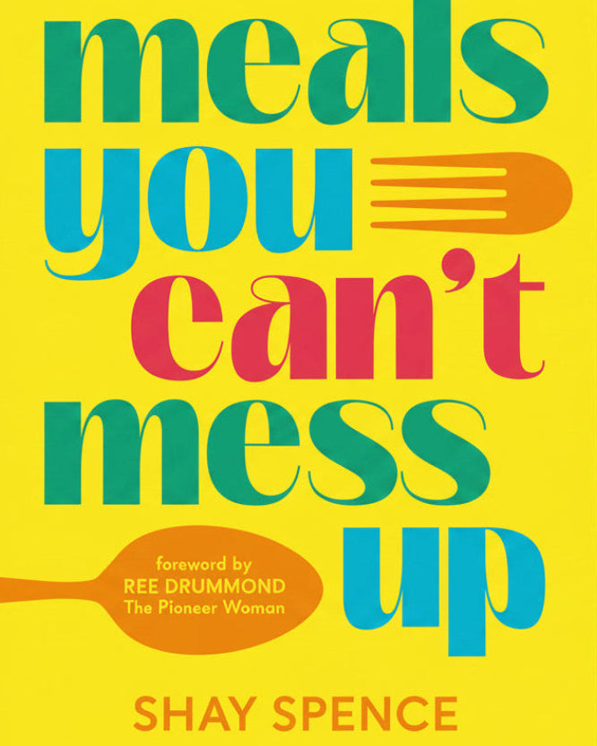 Meals You Can't Mess Up - Shay Spence - À PARAÎTRE