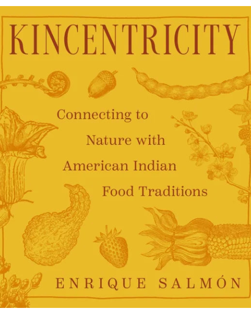 Kincentricity: Connecting to Nature with American Indian Food Traditions - Enrique Salmón - À PARAÎTRE
