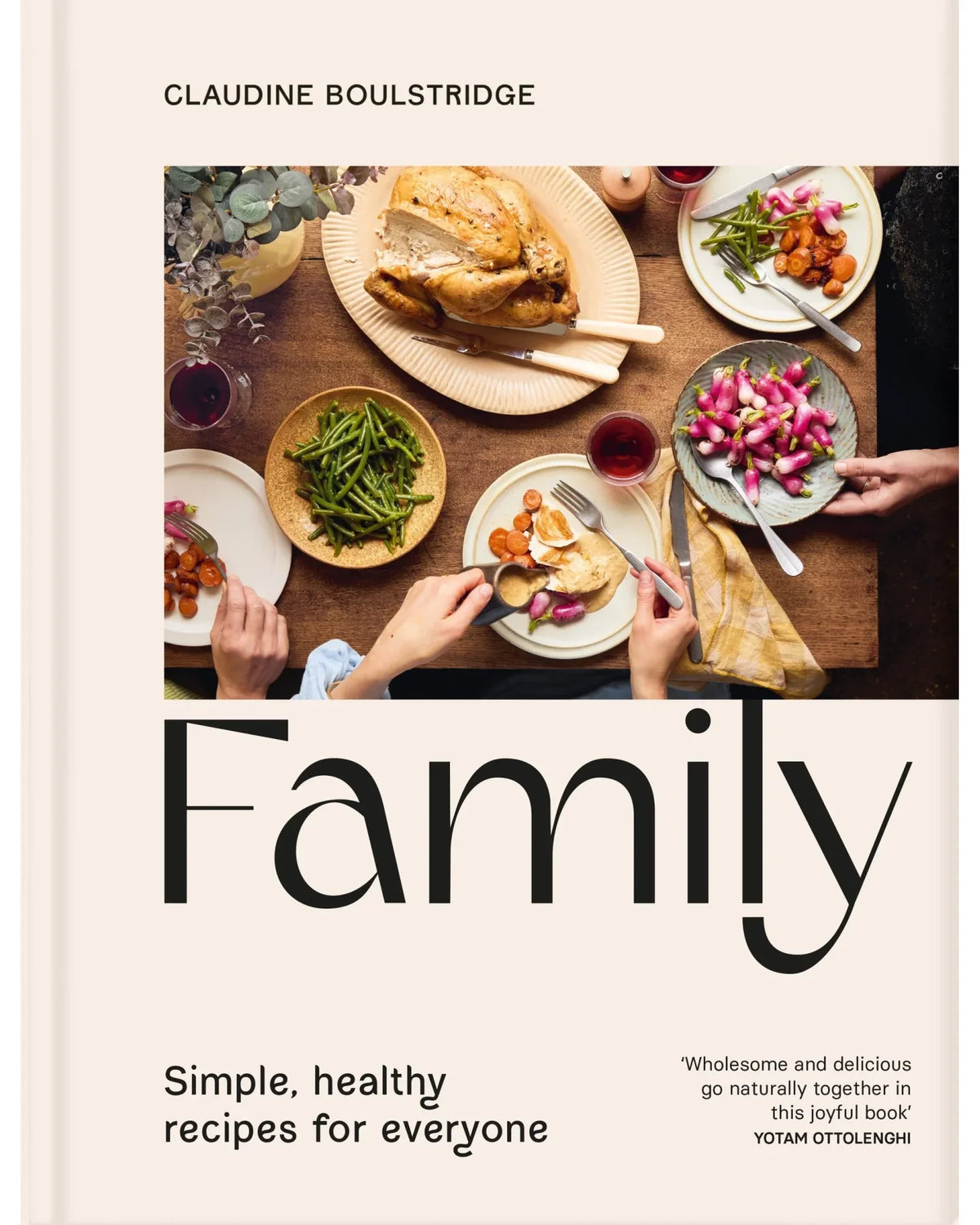 Family: Simple, Healthy Recipes for Everyone - Claudine Boulstridge