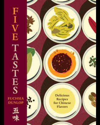 Five Tastes : Delicious Recipes for Chinese Flavor - Fuchsia Dunlop - À PARAÎTRE