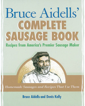 Livre d'occasion - Bruce Aidells' Complete Sausage Book - Bruce Aidells & Denis Kelly