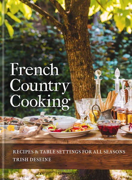 French Country Cooking - Trish Deseine