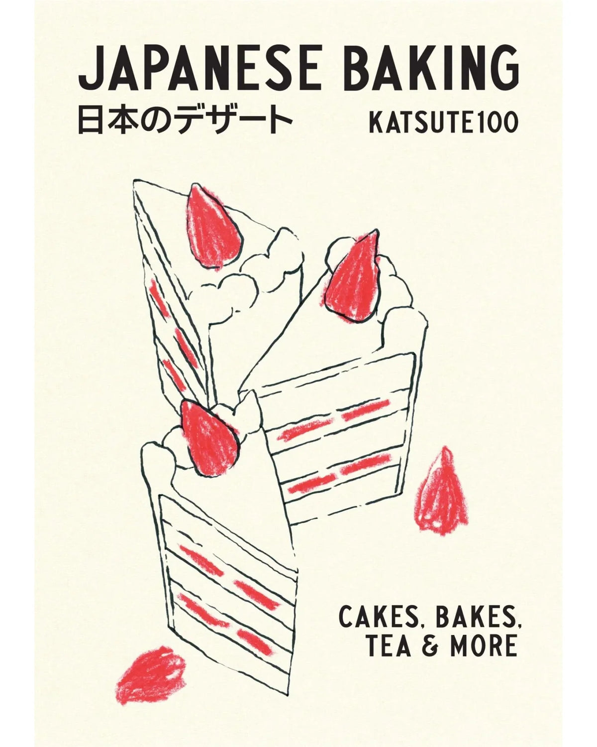 Japanese Baking: Cakes, Bakes, Tea and More - Katsute100