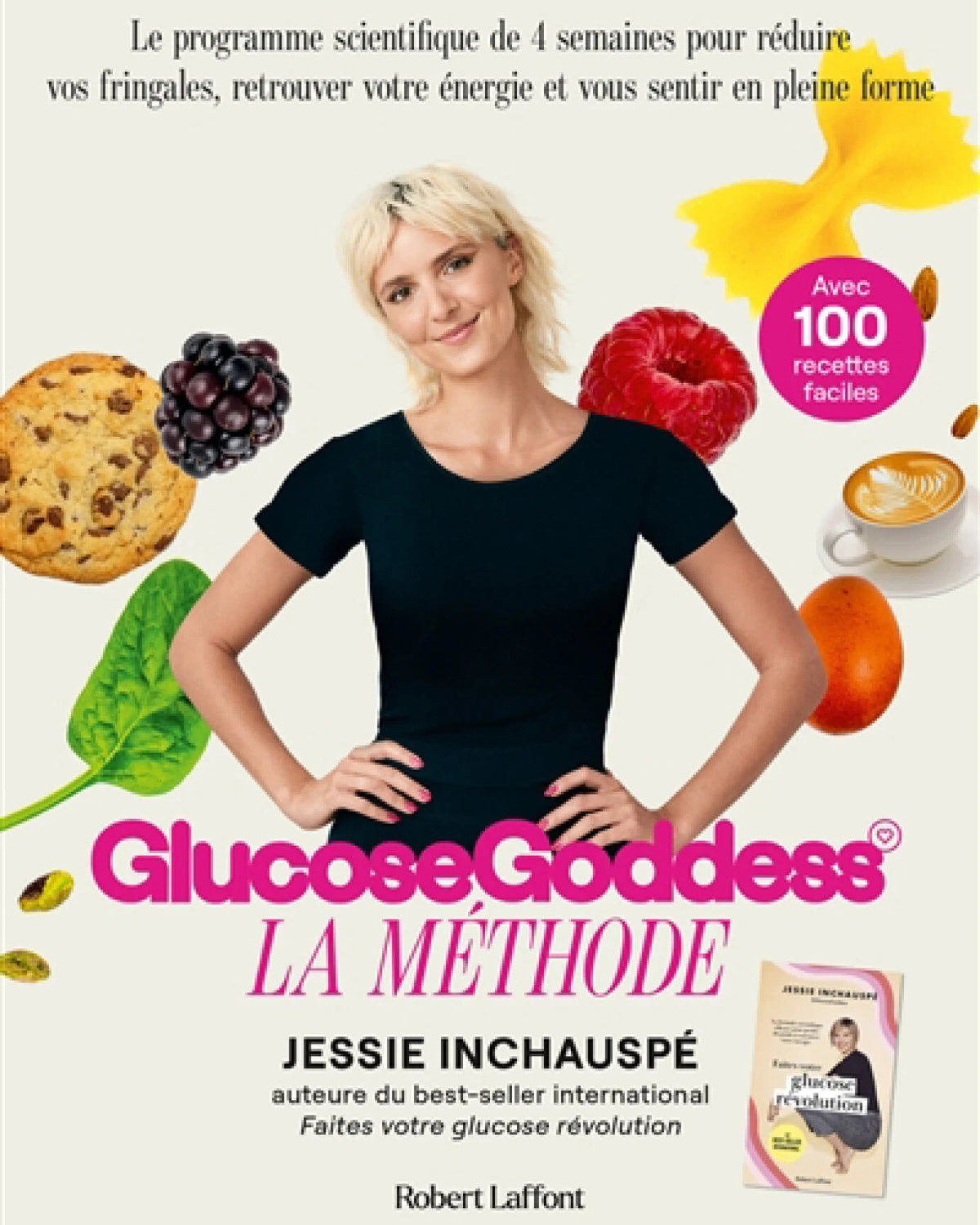 Glucose Goddess : la méthode (avec 100 recettes faciles) - Jessie Inchauspé, Traduit par :  Delphine Billaut