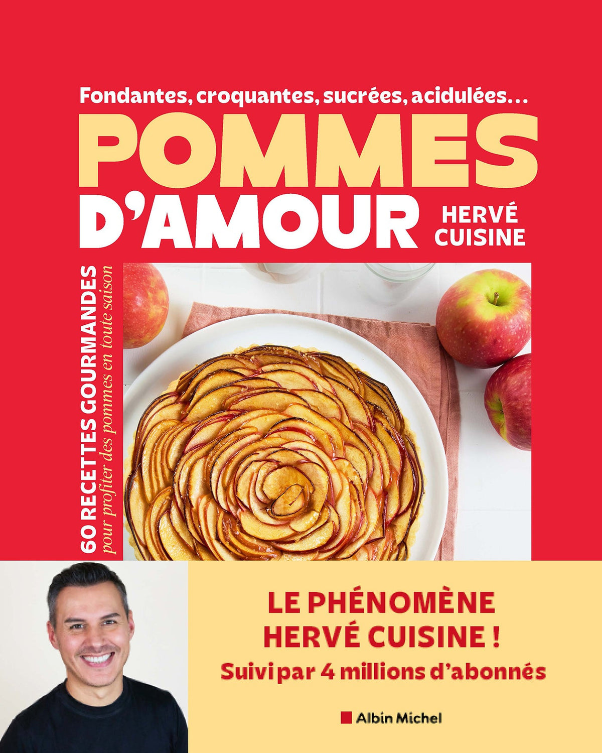 Pommes d'amour : fondantes, croquantes, sucrées, acidulées... : 60 recettes gourmandes pour profiter des pommes en toute saison - Hervé Palmieri