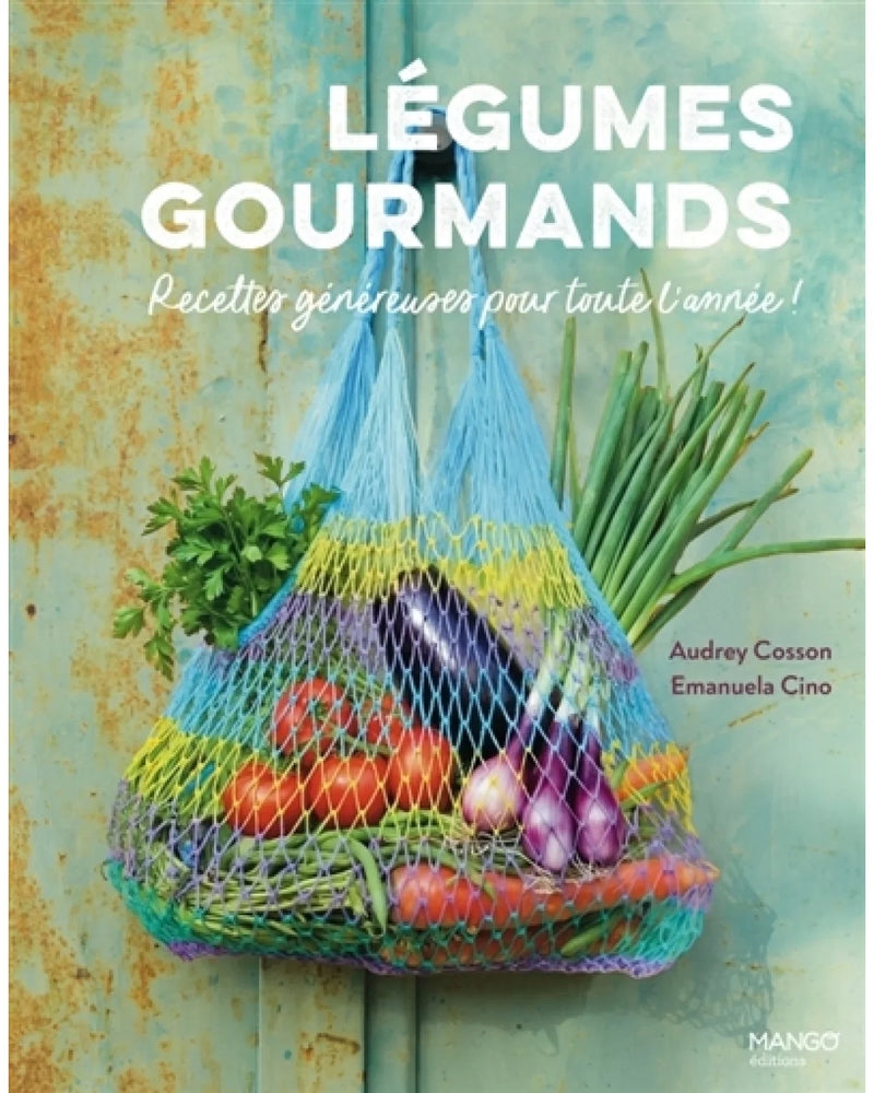 Légumes gourmands : recettes généreuses pour toute l'année !