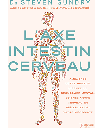 L'axe intestin-cerveau - Steven Gundry - À PARAÎTRE