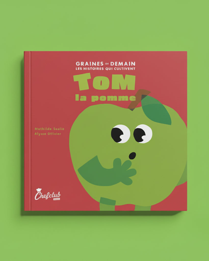 Tom the Apple - Mathilde Joulié (author) &amp; Alyssa Ollivier (illustrator)
