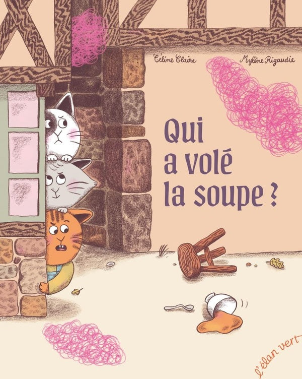 Qui a volé la soupe ? - Céline Claire, Illustrations de:  Mylène Rigaudie