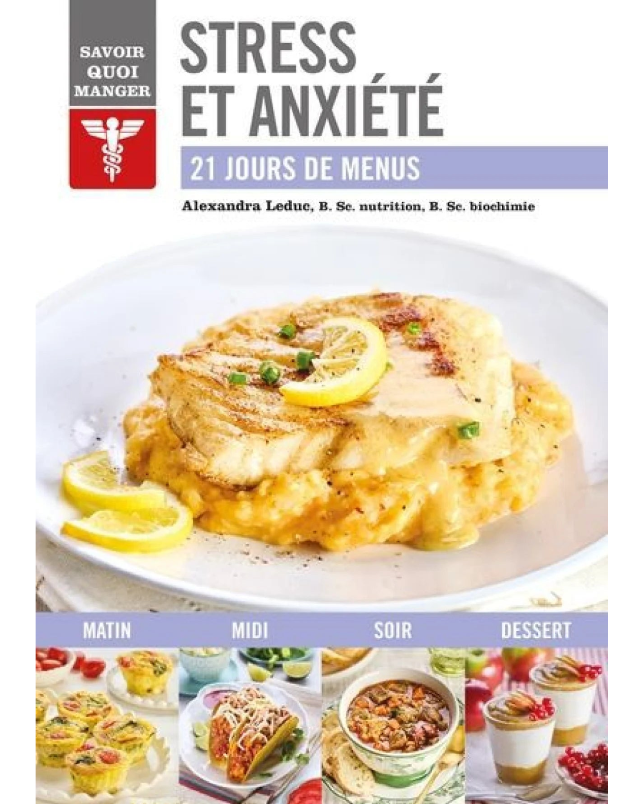 Stress et anxiété : 21 jours de menus - Alexandra Leduc - À PARAÎTRE