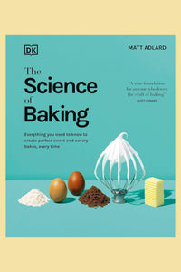 The Science of Baking: Everything You Need to Know to Create Perfect Sweet and Savory Bakes, Every Time - À PARAÎTRE