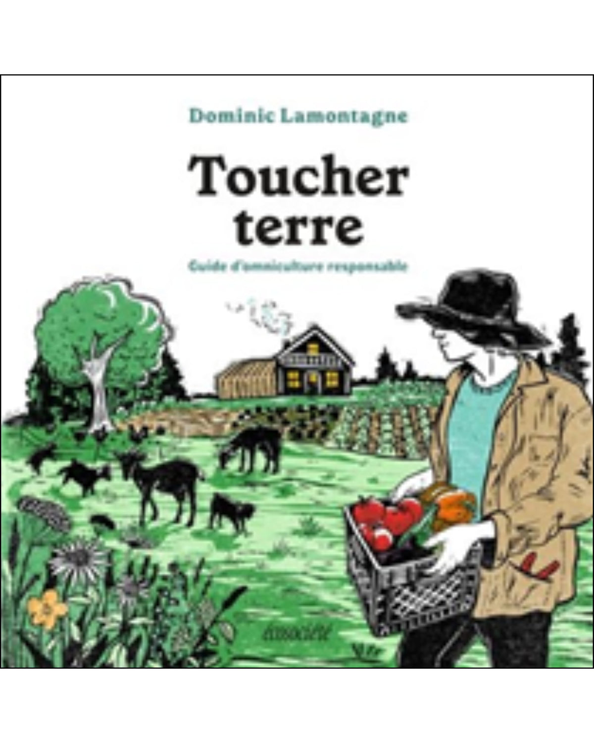Toucher terre : Guide d'omniculture responsable