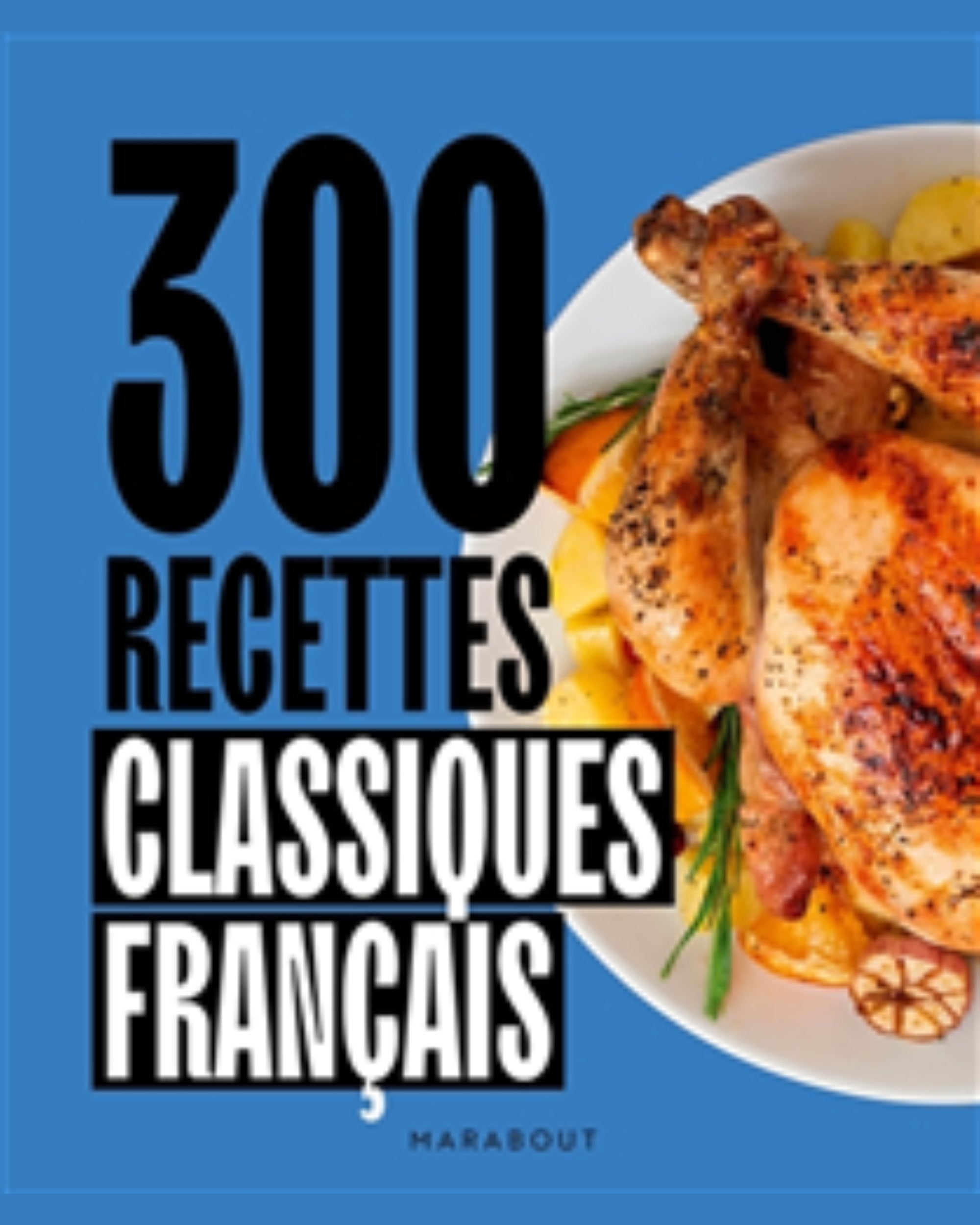 300 recettes classiques français - À PARAÎTRE