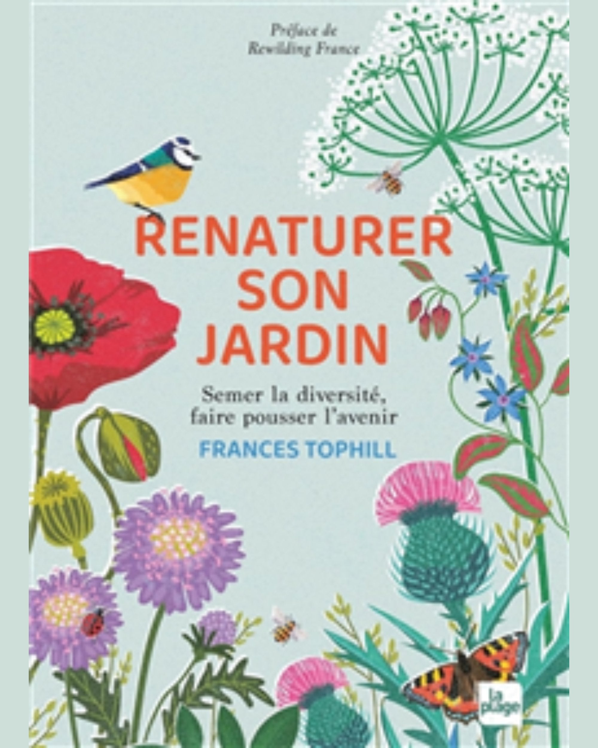Renaturer son jardin : semer la diversité, faire pousser l'avenir - À PARAÎTRE